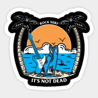 Surf Rock Isn't Dead Sticker